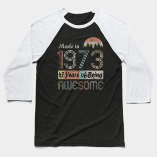 Vintage 1973 Made In 1973 47th Birthday 47 Years Old Gift Baseball T-Shirt